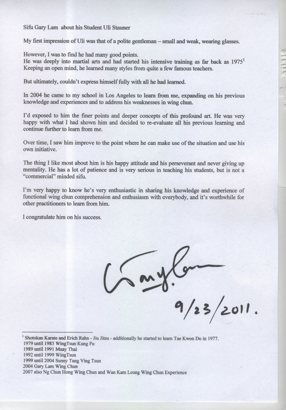 My first impression of Uli was that of a polite gentleman - small and weak, wearing glasses.</p>
<p>However, I was to find he had many good points.<br />
He was deeply into martial arts and had started his intensive training as far back as 1975¹.<br />
Keeping an open mind, he learned many styles from quite a few famous teachers.</p>
<p>But ultimately, couldn't express himself fully with all he had learned.</p>
<p>In 2004 he came to my school in Los Angeles to learn from me, expanding on his previous knowledge and experiences and to address his weaknesses in wing chun.</p>
<p>I'd exposed to him the finer poi</body></html>